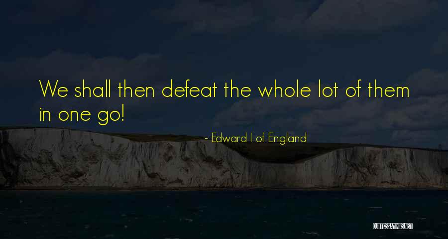 Edward I Of England Quotes 443163