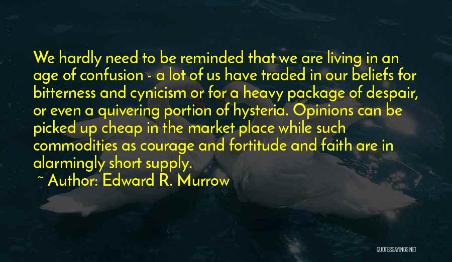 Edward J Murrow Quotes By Edward R. Murrow