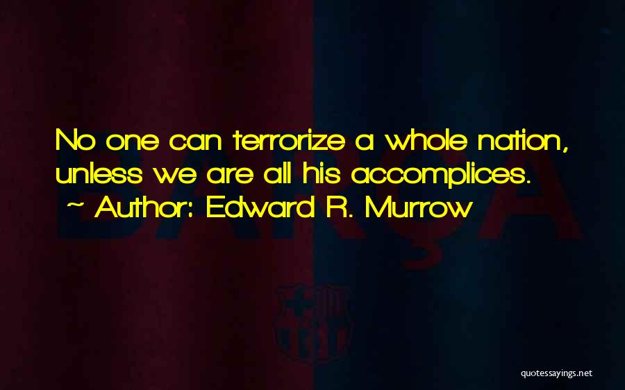 Edward J Murrow Quotes By Edward R. Murrow