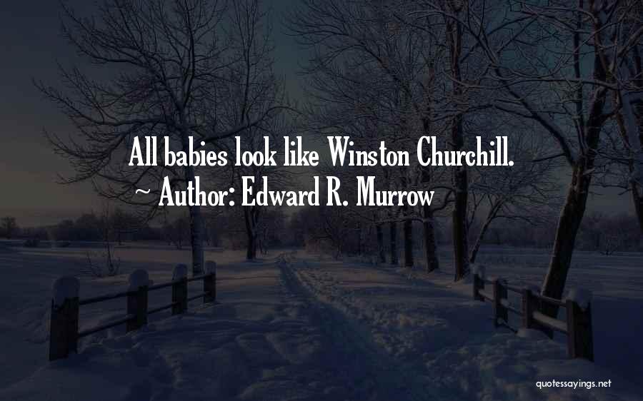 Edward J Murrow Quotes By Edward R. Murrow