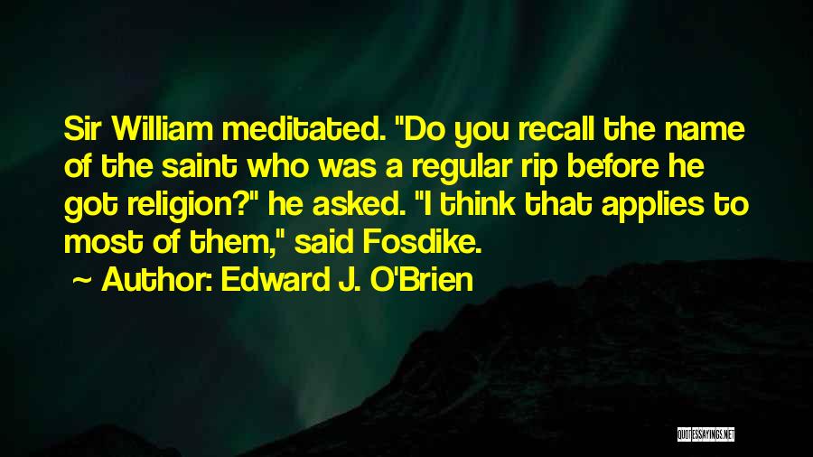 Edward J. O'Brien Quotes 1234914