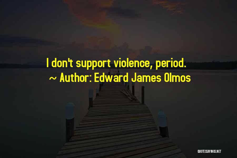 Edward James Olmos Quotes 1004734