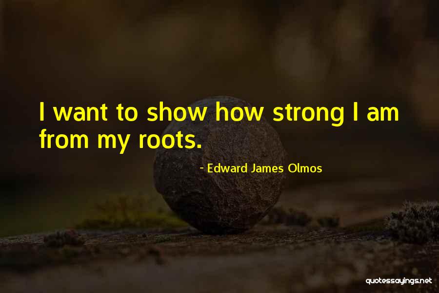 Edward James Olmos Quotes 219956