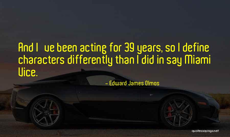 Edward James Olmos Quotes 789368