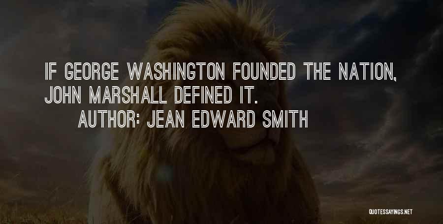 Edward John Smith Quotes By Jean Edward Smith