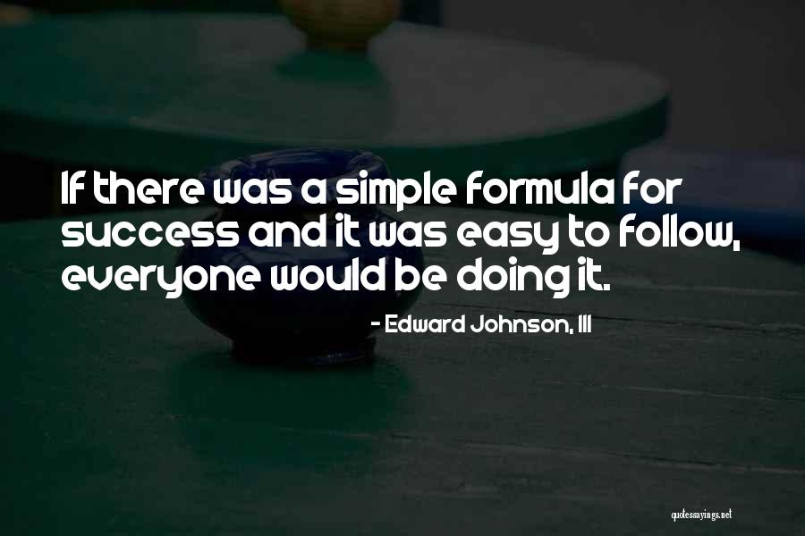 Edward Johnson, III Quotes 504945 Edward Johnson, III Quotes 504945