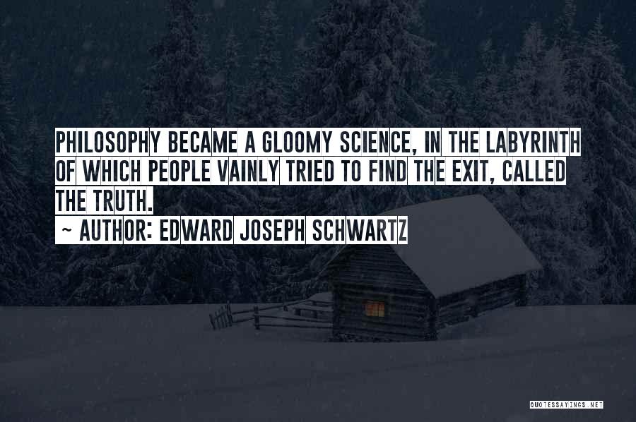 Edward Joseph Schwartz Quotes 1320160