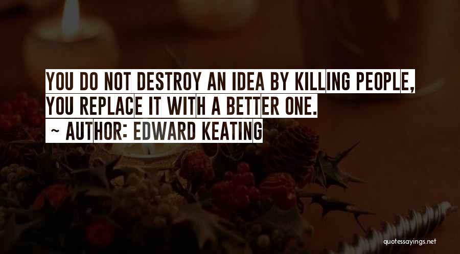 Edward Keating Quotes 185158