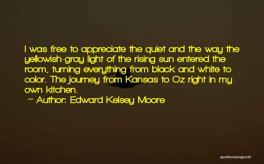 Edward Kelsey Moore Quotes 722238