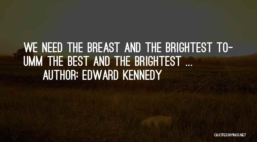 Edward Kennedy Quotes 1300405