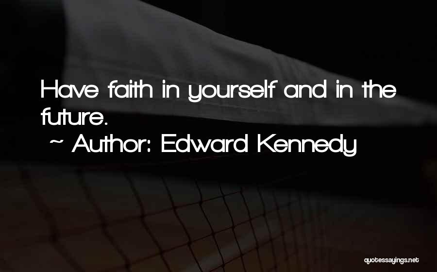 Edward Kennedy Quotes 2022497