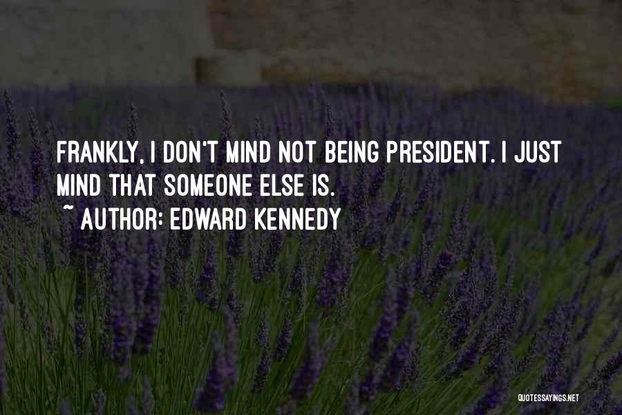 Edward Kennedy Quotes 278541