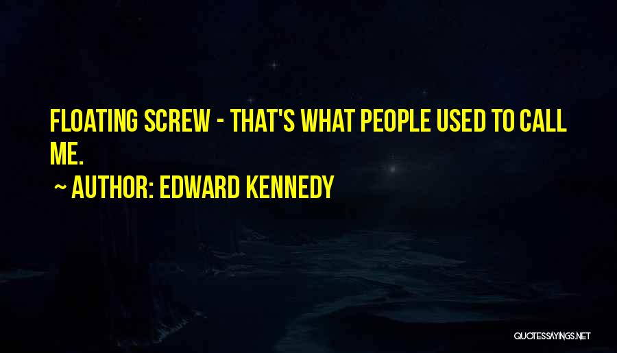 Edward Kennedy Quotes 311030