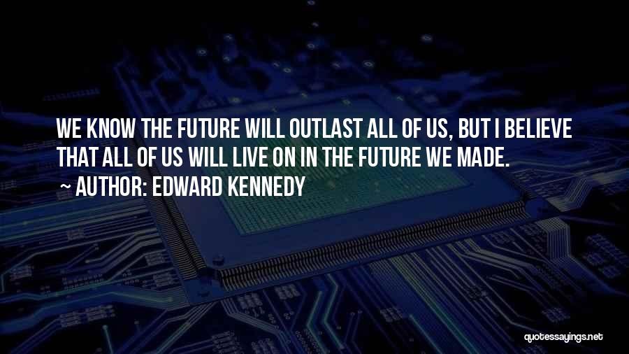 Edward Kennedy Quotes 317365