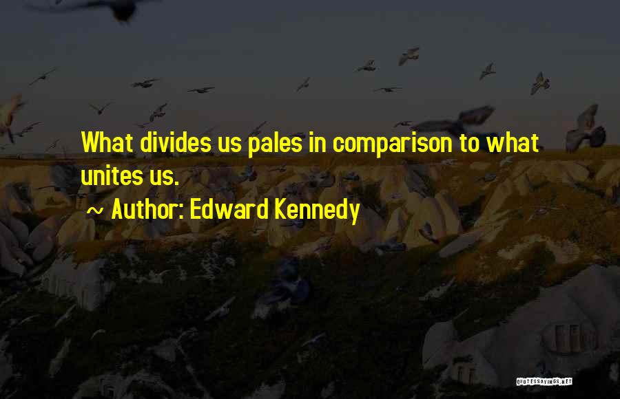 Edward Kennedy Quotes 571478