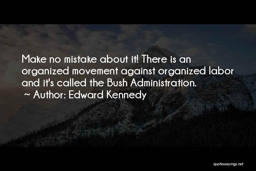 Edward Kennedy Quotes 948389