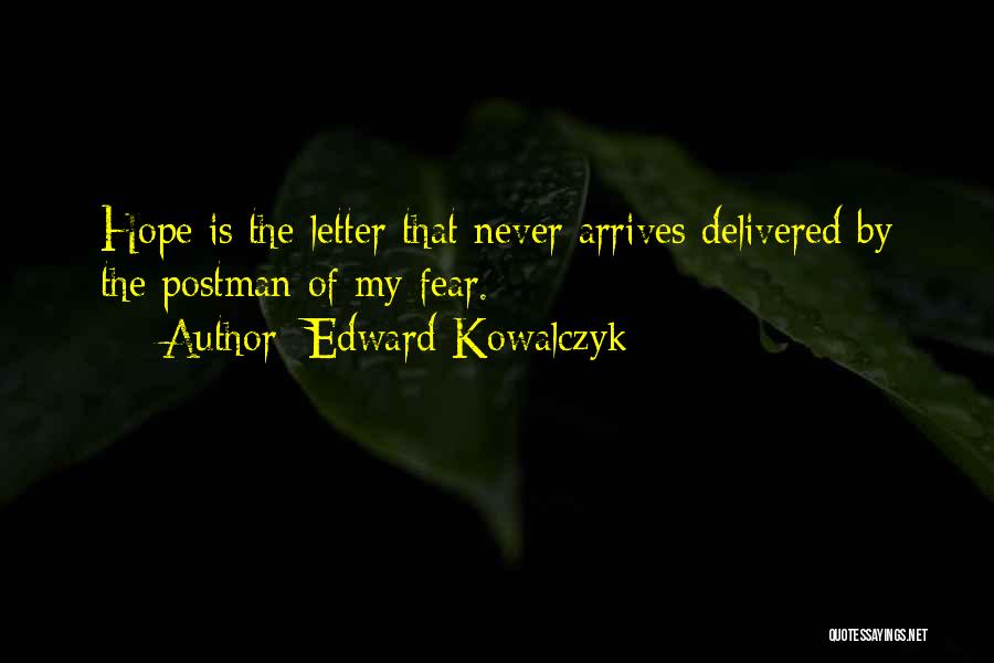 Edward Kowalczyk Quotes 1502712