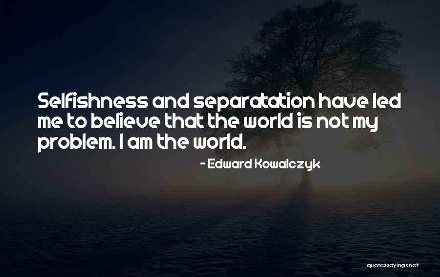 Edward Kowalczyk Quotes 515317 Edward Kowalczyk Quotes 515317