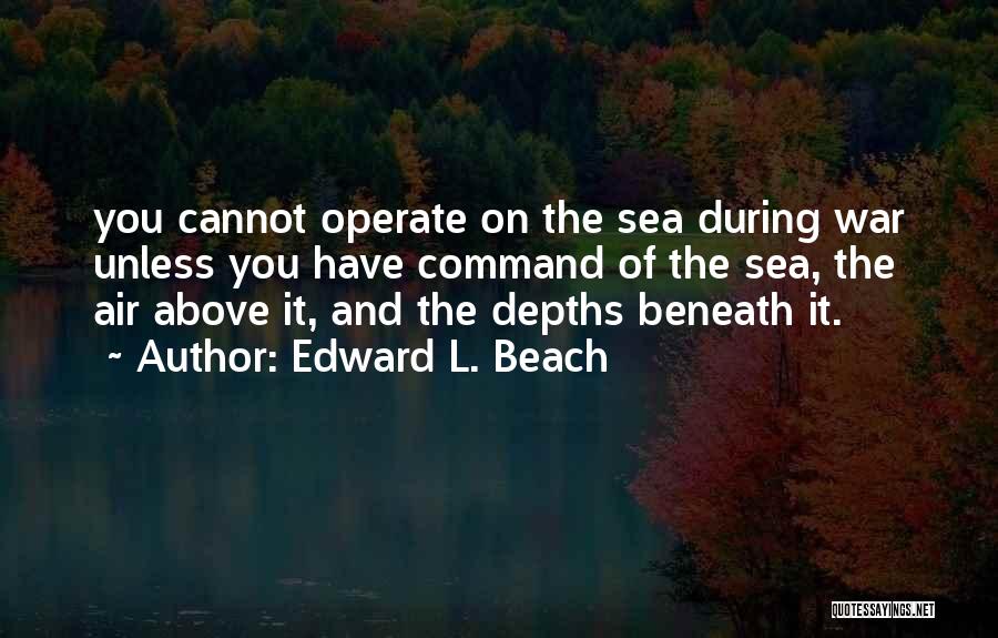 Edward L. Beach Quotes 1704470