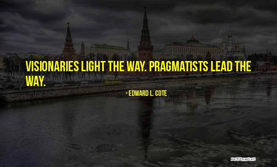 Edward L. Cote Quotes 2157657 Edward L. Cote Quotes 2157657