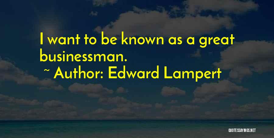Edward Lampert Quotes 1671365