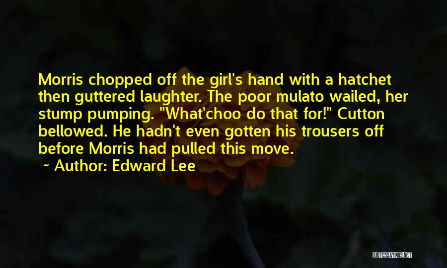 Edward Lee Quotes 1558771