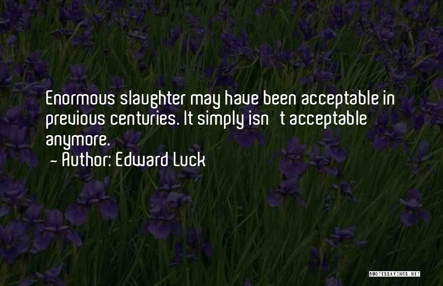 Edward Luck Quotes 2156726