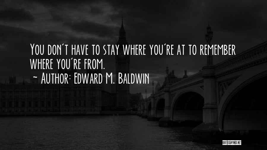 Edward M. Baldwin Quotes 521238