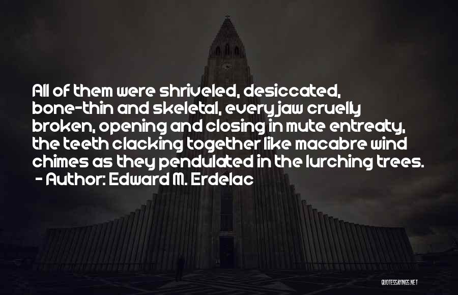 Edward M. Erdelac Quotes 805957