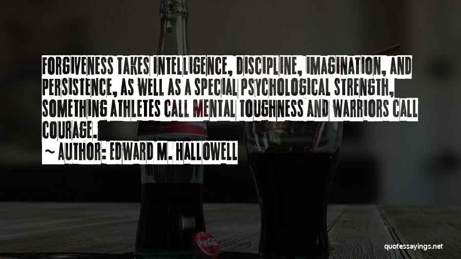 Edward M. Hallowell Quotes 1451016