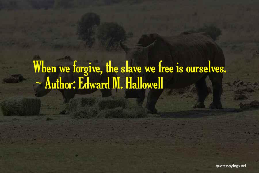 Edward M. Hallowell Quotes 2130255