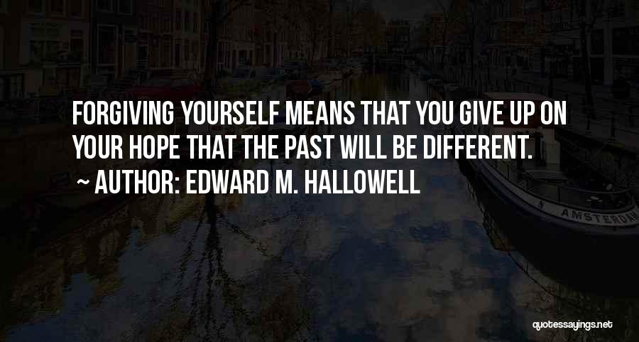 Edward M. Hallowell Quotes 686358