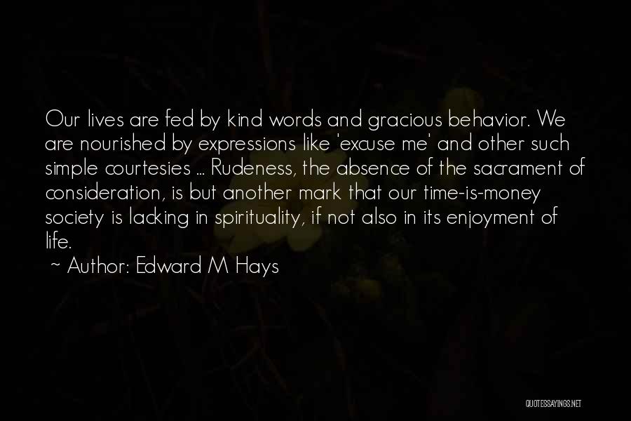 Edward M Hays Quotes 1331079