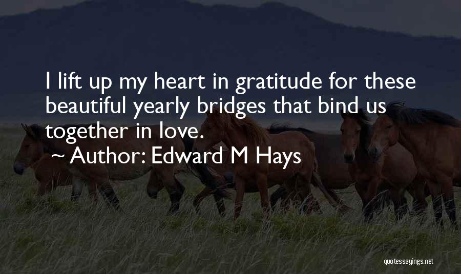 Edward M Hays Quotes 777209