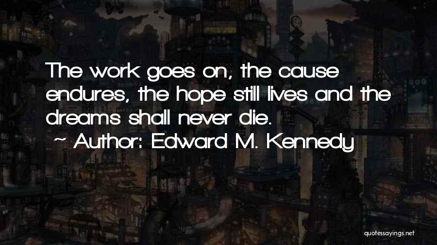 Edward M. Kennedy Quotes 1129823