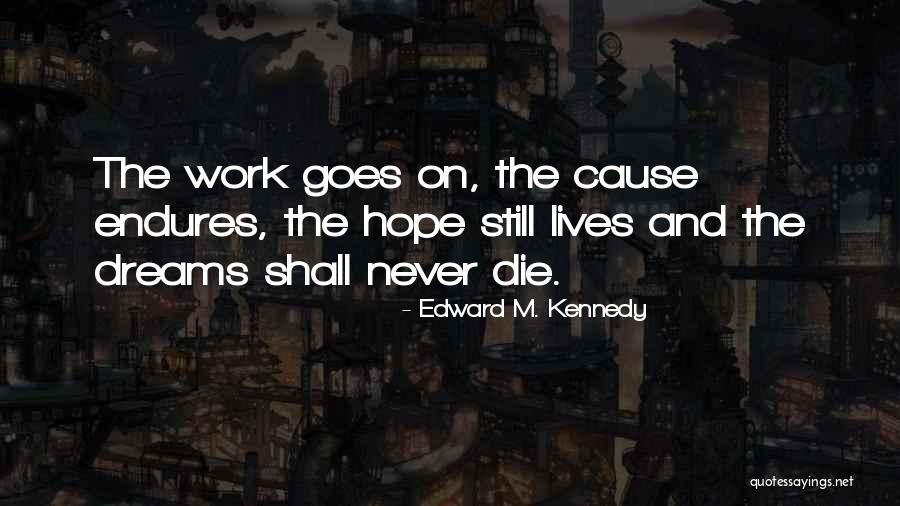 Edward M. Kennedy Quotes 1129823