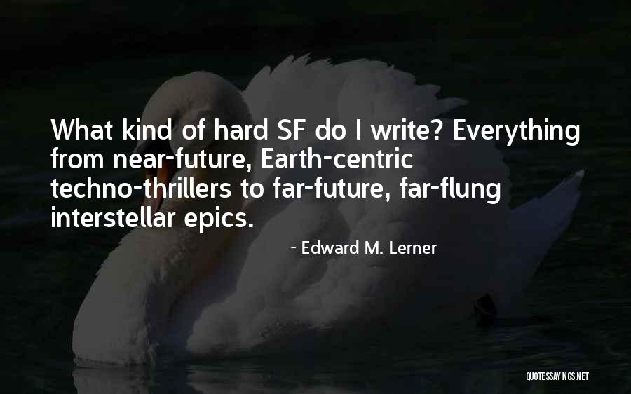 Edward M. Lerner Quotes 1430490 Edward M. Lerner Quotes 1430490