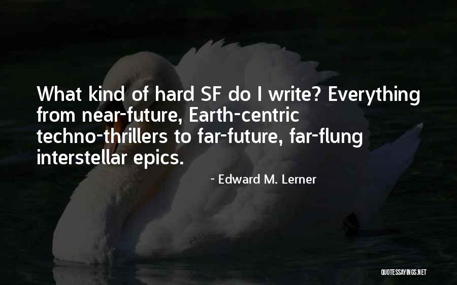 Edward M. Lerner Quotes 1430490