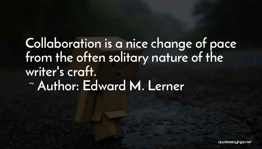 Edward M. Lerner Quotes 1565698