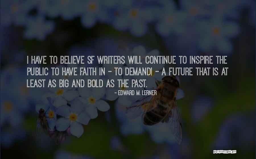 Edward M. Lerner Quotes 1928184 Edward M. Lerner Quotes 1928184