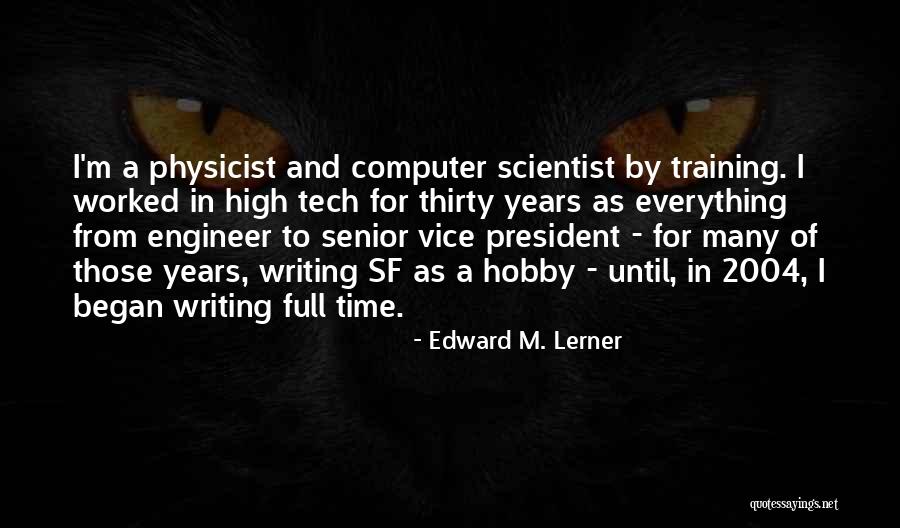 Edward M. Lerner Quotes 2077182 Edward M. Lerner Quotes 2077182