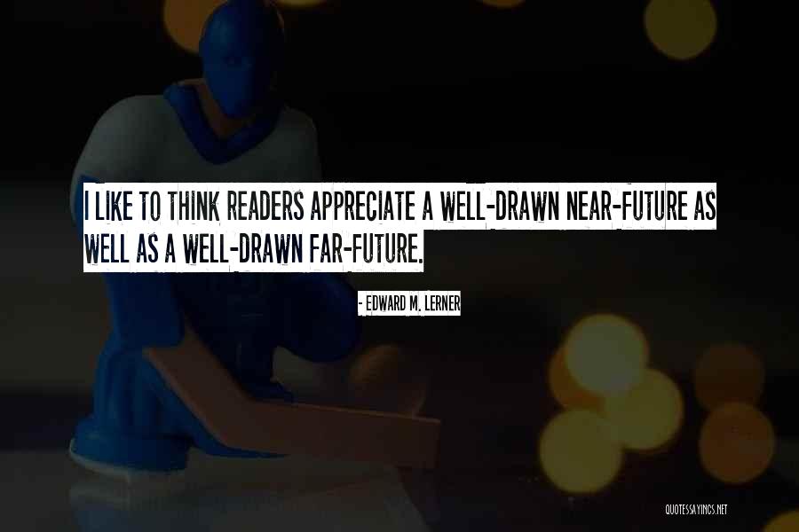 Edward M. Lerner Quotes 380774 Edward M. Lerner Quotes 380774