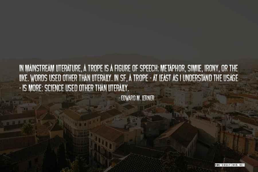 Edward M. Lerner Quotes 578424 Edward M. Lerner Quotes 578424
