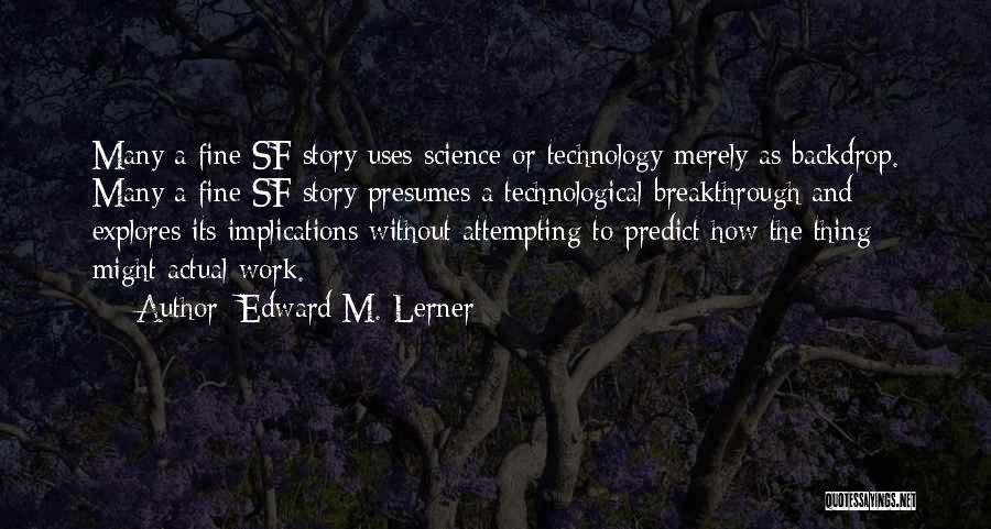 Edward M. Lerner Quotes 592732