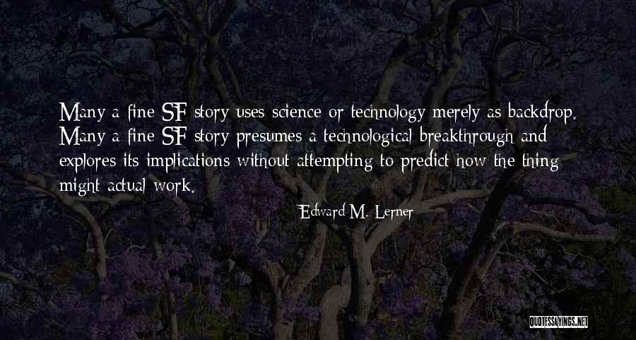 Edward M. Lerner Quotes 592732