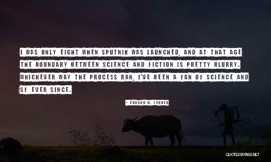 Edward M. Lerner Quotes 969448 Edward M. Lerner Quotes 969448