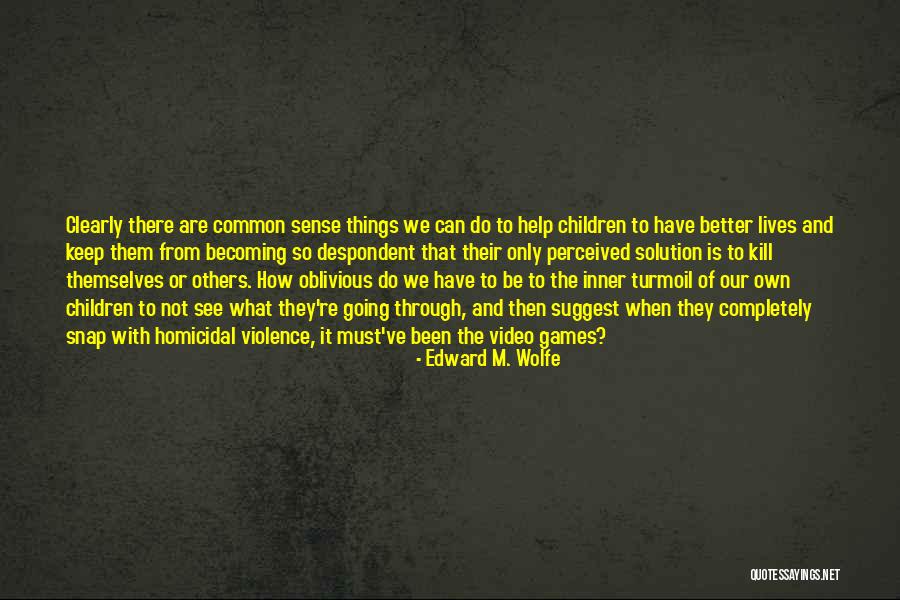 Edward M. Wolfe Quotes 1216979 Edward M. Wolfe Quotes 1216979