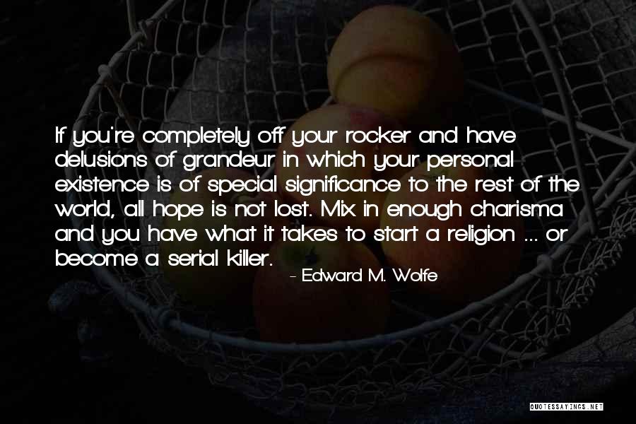 Edward M. Wolfe Quotes 1542848