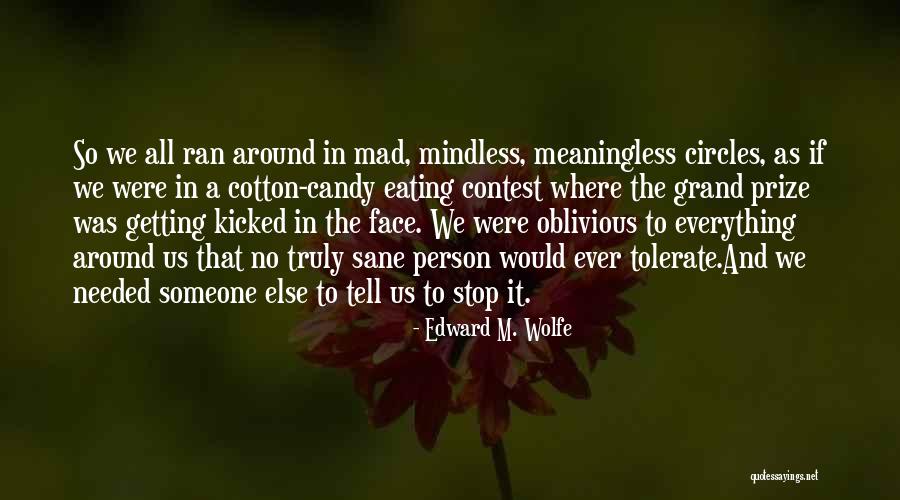 Edward M. Wolfe Quotes 509856 Edward M. Wolfe Quotes 509856