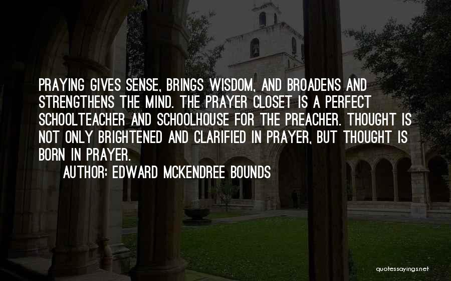 Edward McKendree Bounds Quotes 1267597